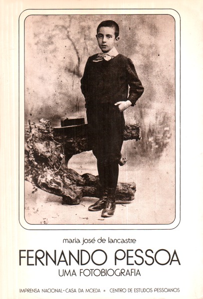 FERNANDO PESSOA. UMA FOTOBIOGRAFIA. - LANCASTRE. (Maria José de)