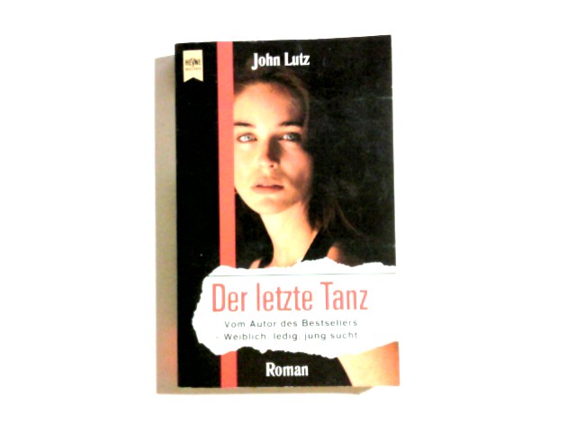 Der letzte Tanz : Roman. Aus dem Engl. von Ingeborg Salm-Beckgerd, [Heyne-Bücher / 1] Heyne-Bücher : 1, Heyne allgemeine Reihe ; Nr. 9118 - Lutz, John