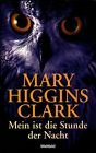 Mein ist die Stunde der Nacht : Roman. Mary Higgins Clark. Aus dem Amerikan. von Andreas Gressmann - Clark, Mary Higgins (Verfasser)