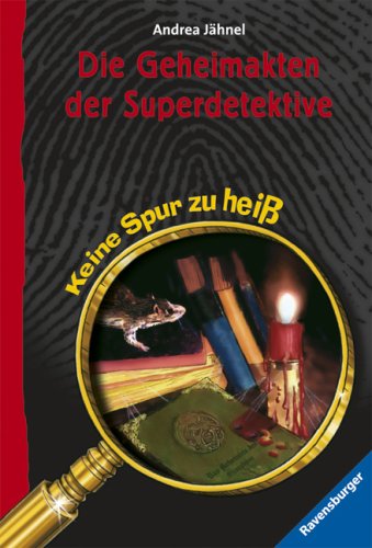 Die Geheimakten der Superdetektive. Andrea Jähnel / Ravensburger Taschenbuch ; Bd. 54304 : Keine Spur ist zu heiß - Jähnel, Andrea (Verfasser)