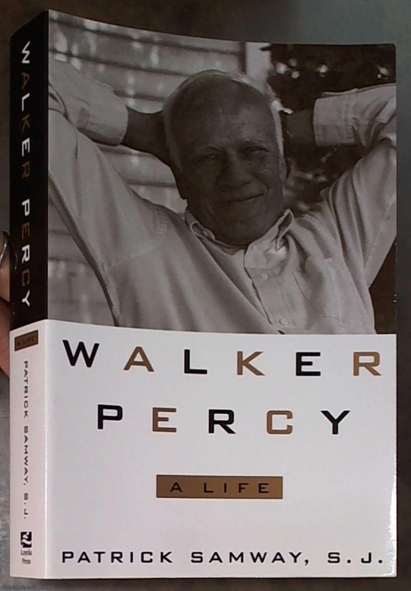 Walker Percy: A Life - Samway, Patrick S. J.