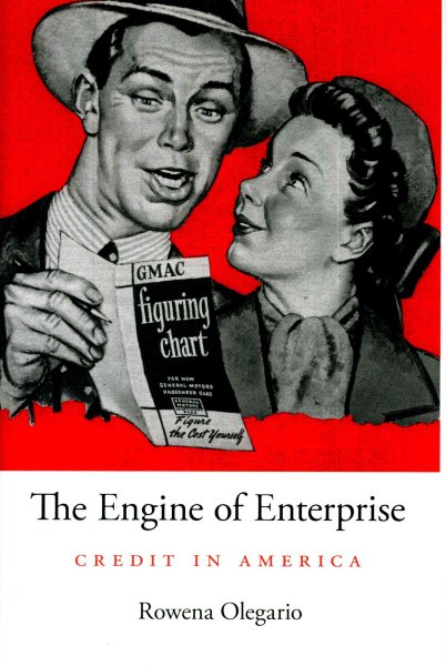 Engine of Enterprise : Credit in America - Olegario, Rowena