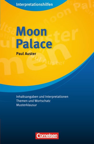 Cornelsen Senior English Library - Literatur: Ab 11. Schuljahr - Moon Palace: Interpretationshilfe: Inhaltsangaben und Interpretationen - Themen und Wortschatz - Musterklausur - Helga Korff, Dr.