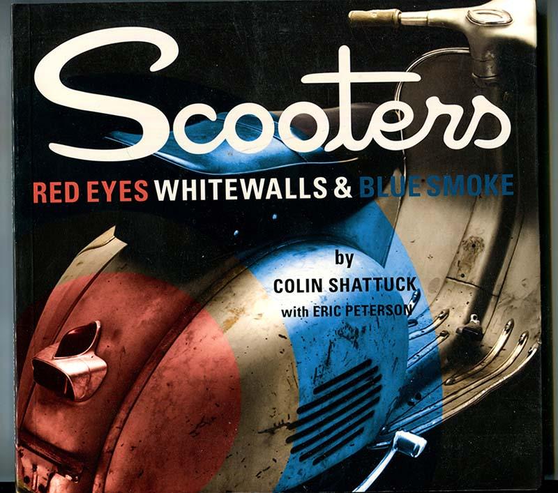 Scooters: Red Eyes Whitewalls & Blue Smoke - Shattuck, Colin (with Eric Peterson)
