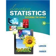 Elementary Statistics Picturing the World - Larson, Ron; Farber, Betsy