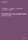 Introducció a la Programació. Problemes resolts - Franch Gutiérrez, Xavier Marco Gomez, Jordi Molinero Albareda, Xavier Petit Silvestre, Jordi Xhafa, Fatos