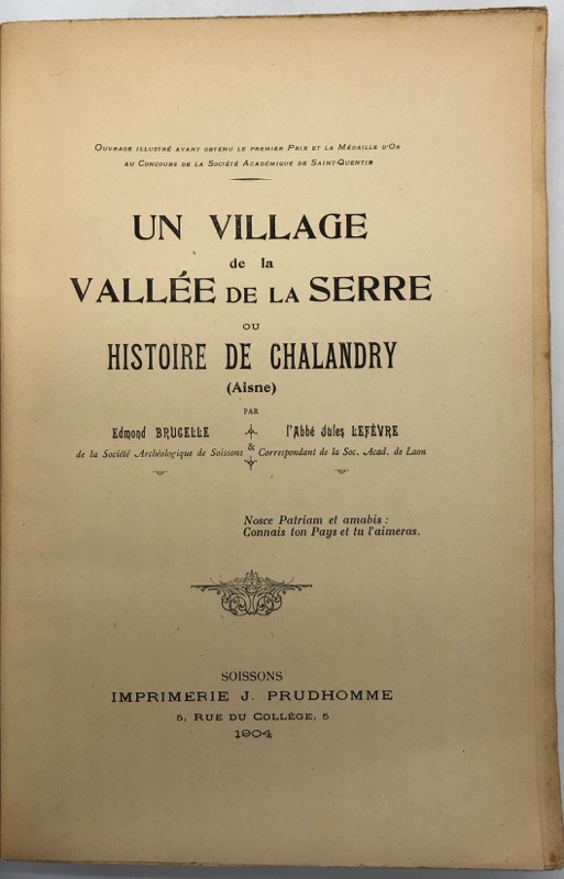 Un village de la vallée de la Serre. ou Histoire de Chalandry (Aisne) LEFEVRE (Jules), BRUCELLE (Edmond) [ ] [Couverture souple]