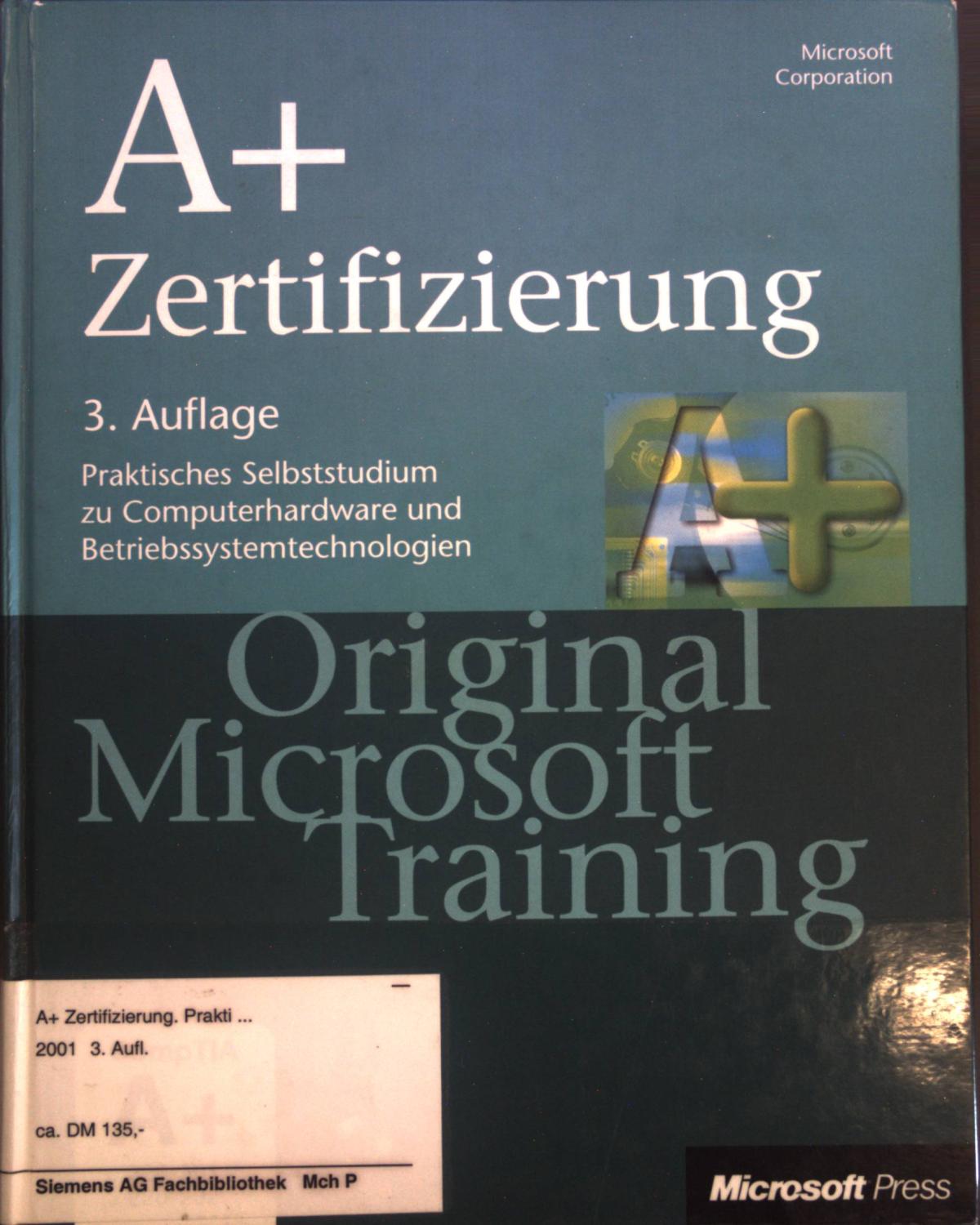 A+-Zertifizierung - Original Microsoft-Training. Praktisches Selbststudium zu Computerhardware und Betriebssystemtechnologien.