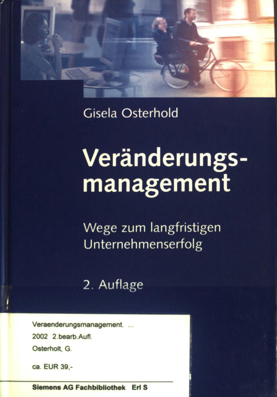 Veränderungsmanagement. Wege zum langfristigen Unternehmenserfolg. - Osterhold, Gisela