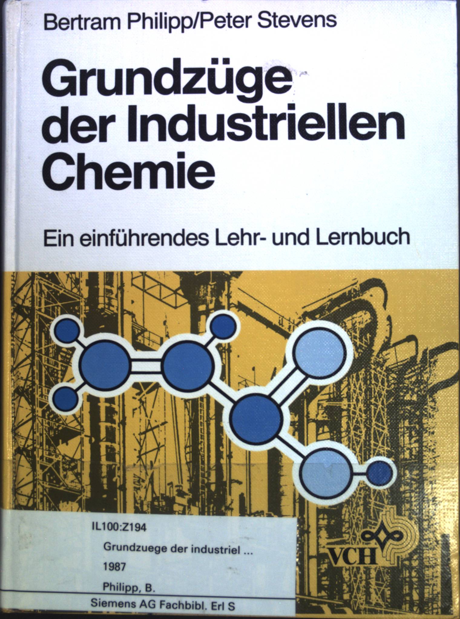 Grundzüge der industriellen Chemie. Ein einführendes Lehr- und Lernbuch. - Philipp, Bertram