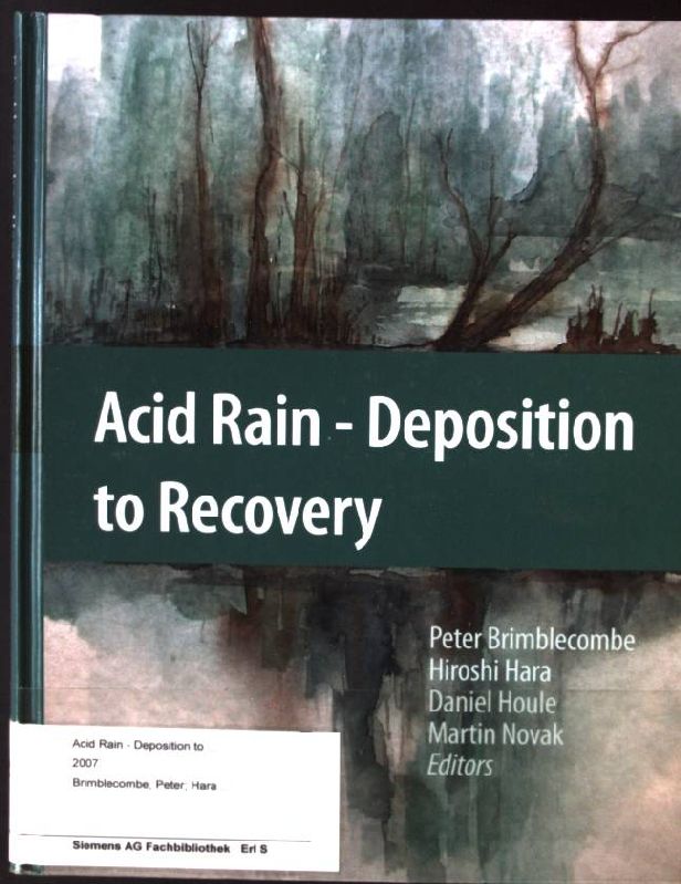 Acid Rain - Deposition to Recovery - Brimblecombe, Peter, Hiroshi Hara and Daniel Houle