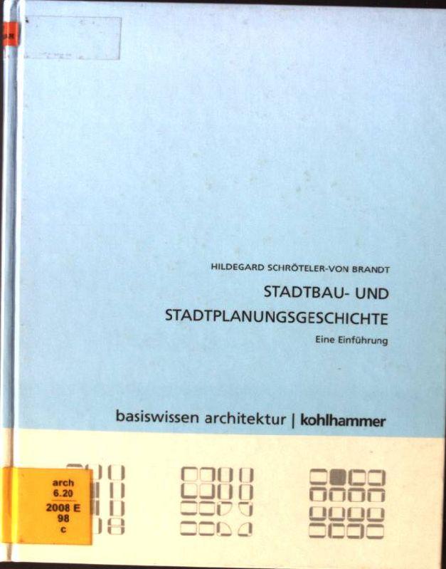 Stadtbau- und Stadtplanungsgeschichte Basiswissen Architektur - Schröteler- von Brandt, Hildegard