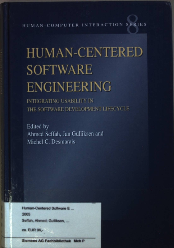 Human-Centered Software Engineering - Integrating Usability in the Software Development Lifecycle. - Seffah, Ahmed, Jan Gulliksen and Michel C. Desmarais