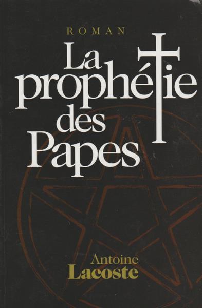 LA PROPHETIE DES PAPES - LACOSTE ANTOINE