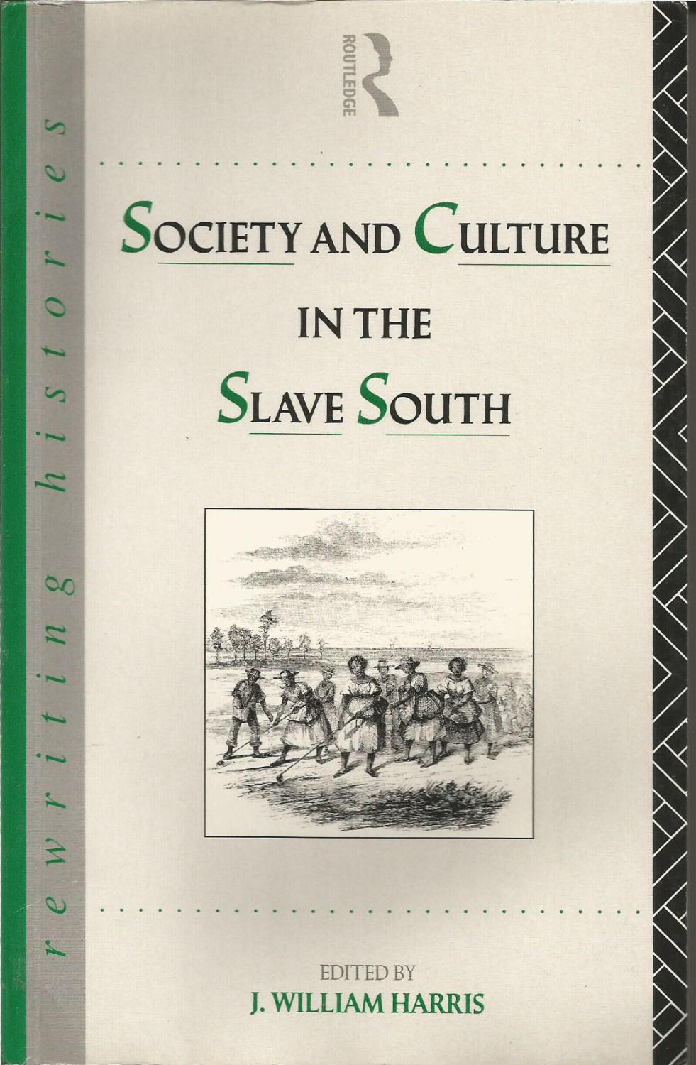 Society and Culture in the Slave South (Rewriting History Series) - Harris, William J.: Editor