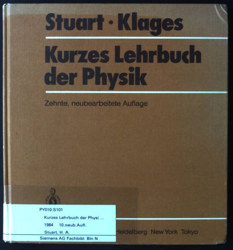 Kurzes Lehrbuch der Physik - Stuart, H.A. und G. Klages