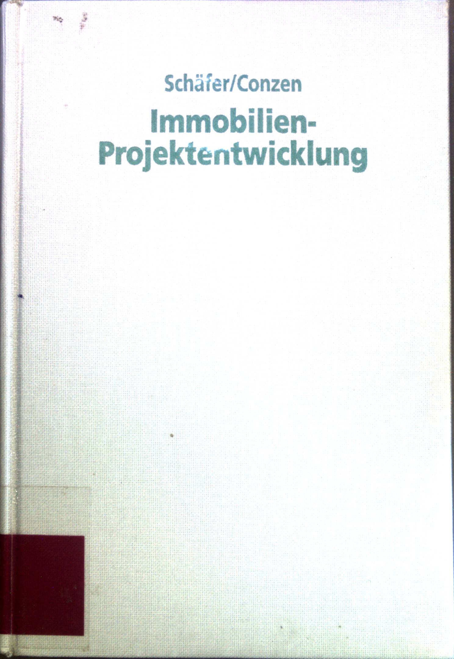 Praxisbuch der Immobilien - Projektentwicklung. - Schaefer, Jürgen und Georg Conzen