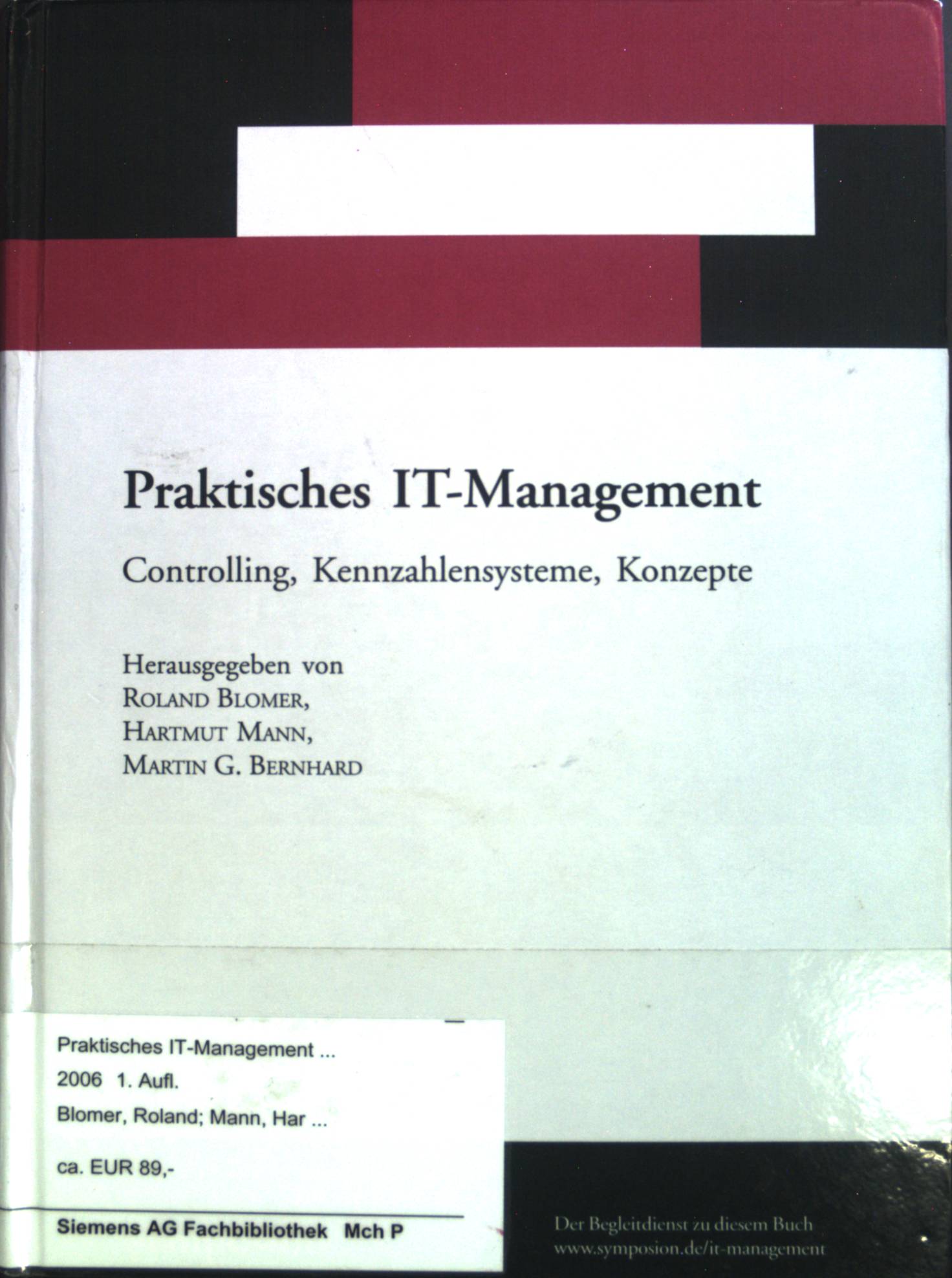 Praktisches IT-Management. Controlling, Kennzahlensysteme, Konzepte. - Blomer, Roland