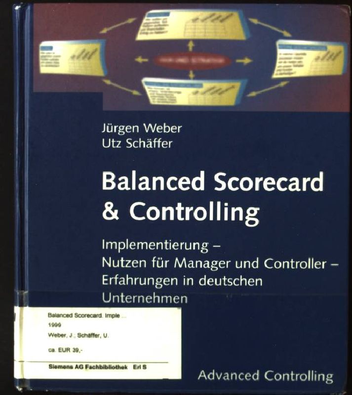 Balanced Scorecard & Controlling: Implementierung - Nutzen für Manager und Controller - Erfahrungen in deutschen Unternehmen - Weber, Jürgen und Utz Schäffer
