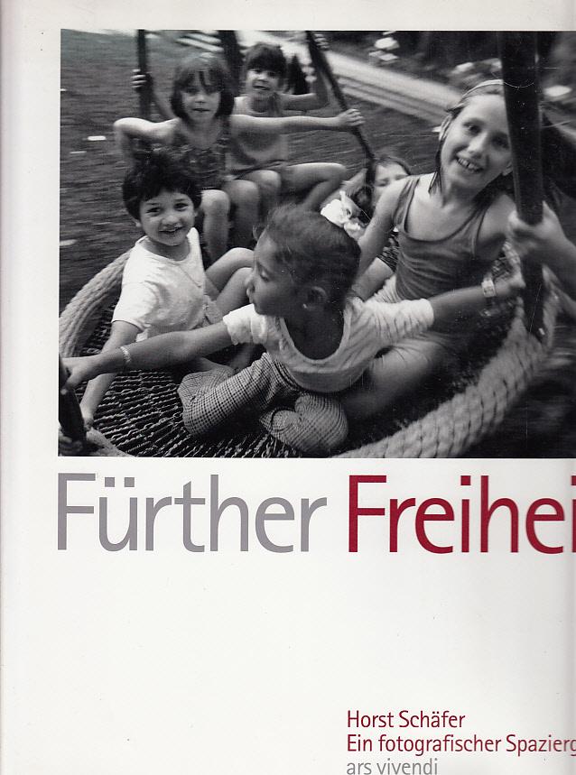 Fürther Freiheit: Ein fotografischer Spaziergang - Schäfer, Horst