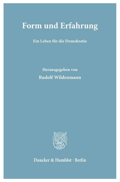 Form und Erfahrung. : Ein Leben für die Demokratie. Zum 70. Geburtstag von Ferdinand A. Hermens. - Rudolf Wildenmann