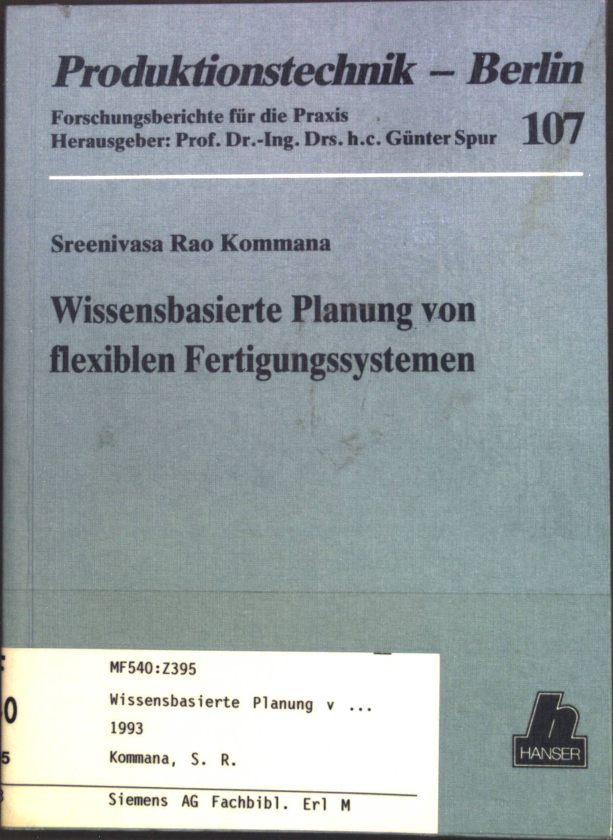 Wissensbasierte Planung von flexiblen Fertigungssystemen. Produktionstechnik - Berlin; Forschungsberichte für die Praxis Band 107. - Kommana, Sreenivasa Rao