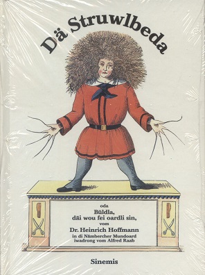 Dä Struwlbeda oda däi wou fei oardli sin, vom Dr. Heinrich Hoffmann in di Nämbercher Mundoard iwadrong vom Alfred Raab [in Nürnberger Mundart]; [Hrsg. von G. H. Herzog und Alfred Raab];[NEUBUCH, originalfolienverschweisst] von. In dä Nämbercha Mundoard frei übertr. von Alfred Raab. [Hrsg. von G. H. Herzog und Alfred Raab] - Hoffmann, Heinrich und Alfred (Bearb.) Raab