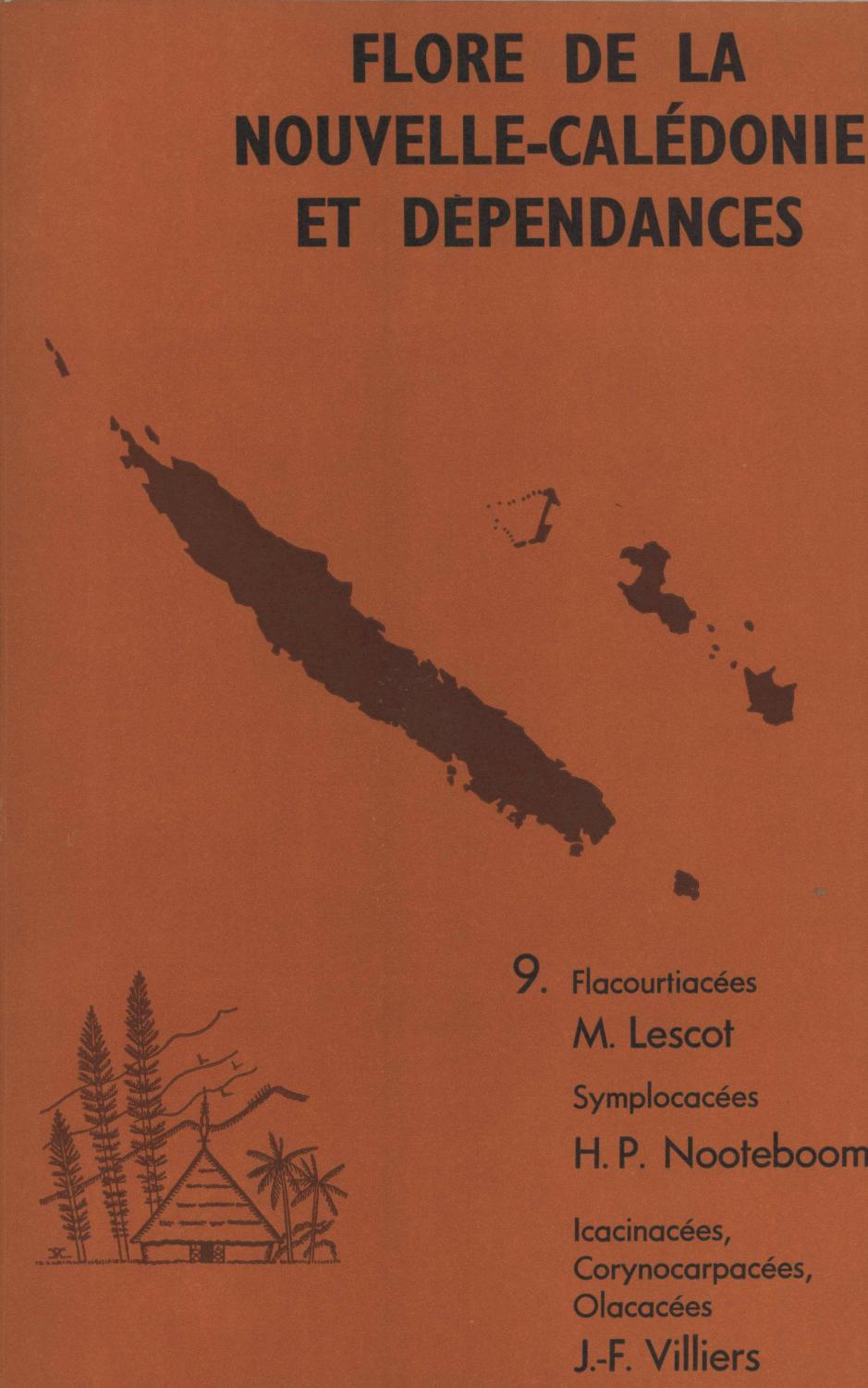 Flore De La Nouvelle-Calédonie Et Dépendances: 9. Flacourtiacées, Symplocacées, Icacinacées, Corynocarpacées, Olacacées - M. Lescot; H. P. Nooteboom; J.-F. Villiers