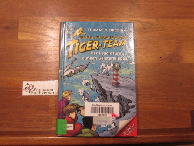 Ein Fall für dich und das Tiger-Team; Teil: Fall 46., Der Leuchtturm auf den Geisterklippen : [mit Detektivausrüstung] - Brezina, Thomas