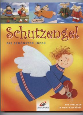 Schutzengel. Die schönsten Ideen. Mit Vorlagen in Originalgröße. - Blücher, Laura, Erika Bock, Marion Dawidowski, Ernestine Fittkau, Ingrid.