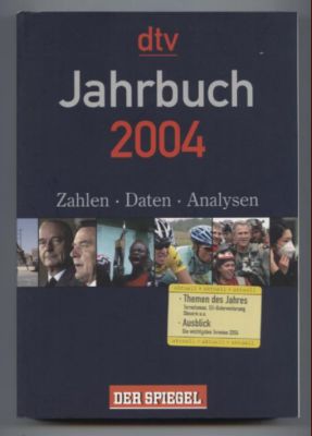 Jahrbuch 2004. Die Welt in Zahlen, Daten, Fakten. - Mohr, Joachim (Redaktion)