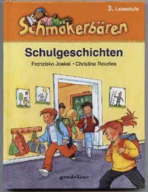 Schmökerbären: Schulgeschichten. - Jaekel, Franziska und Christine Raudies