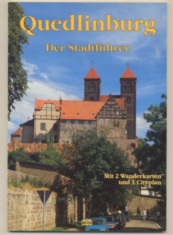 Quedlinburg. Ein Führer durch die Weltkulturerbe-Stadt. - Hoffmannn, Wolfgang