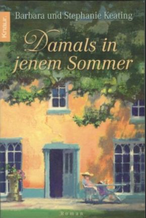 Damals in jenem Sommer. - Keating, Barbara und Stephanie