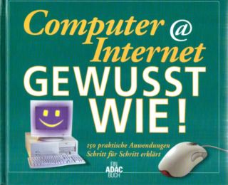 Computer@Internet.Gewußt wie! 150 praktische Anwendungen Schritt für Schritt erklärt. - Kurz, Alexander, Kai Fischer, Hartmut Härer, Markus Leipold