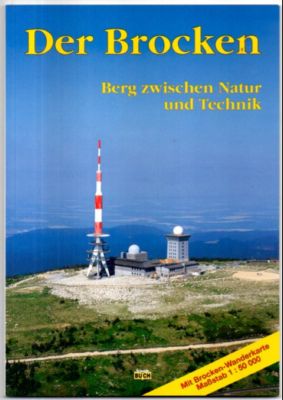 Der Brocken. Berg zwischen Natur und Technik. - Schmidt, Thorsten und Jürgen Korsch