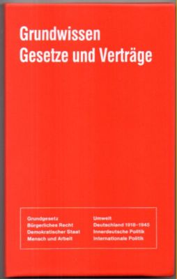 Grundwissen, Gesetze und Verträge. - Blessing, Roland und Hans-Martin Gruber (zusammengestellt)