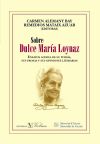 Sobre Dulce María Loynaz. Ensayos acerca de su poesía, sus prosas y sus opiniones literarias - Alemany Bay, C. ; Mataix Azuar, R.