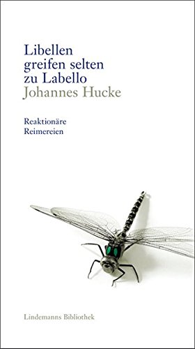Hucke,J.:Libellen greifen selt.zu Lab. Johannes Hucke / Lindemanns Bibliothek ; Bd. 120 - Hucke, Johannes (Verfasser) und Thomas (Herausgeber) Lindemann