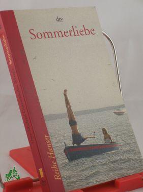 Sommerliebe / hrsg. von Uwe-Michael Gutzschhahn - Gutzschhahn, Uwe-Michael (Herausgeber)