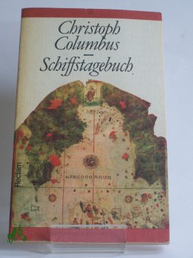 Schiffstagebuch : aus d. Span. / Christoph Columbus. Übers. von Roland Erb - Colombo, Cristoforo, Erb, Roland Übers.