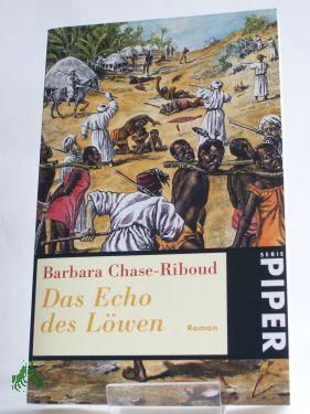 Das Echo des Löwen : Roman / Barbara Chase-Riboud. Aus dem Amerikan. von Christel Wiemken - Chase-Riboud, Barbara