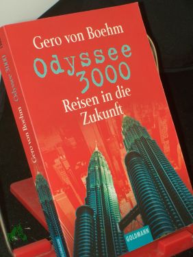 Odyssee 3000 : Reisen in die Zukunft / Gero von Boehm. Mit einem Vorw. von Hans Helmut Hillrichs - Boehm, Gero von