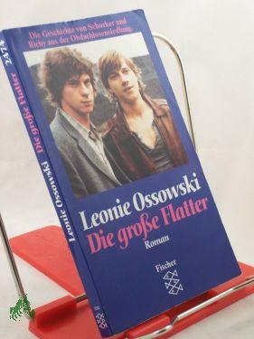Die grosse Flatter : Roman / Leonie Ossowski - Ossowski, Leonie