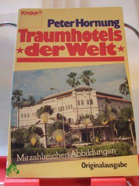 Traumhotels der Welt / Peter Hornung