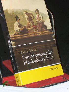 Die Abenteuer des Huckleberry Finn / Mark Twain. Aus dem Amerikan. übers. von Ekkehard Schöller. Nachw. von Douglas W. Jefferson - Twain, Mark