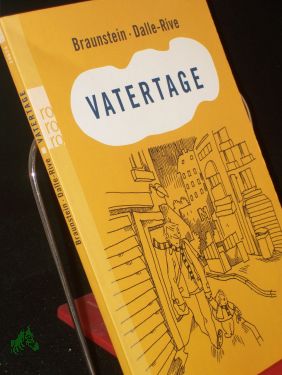 Vatertage / Jacques Braunstein , Fanny Dalle-Rive. Dt. von Elisabeth Raether - Braunstein, Jacques, Dalle-Rive, Fanny