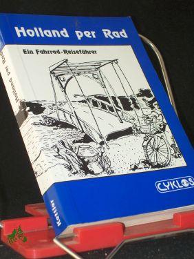 Holland per Rad / [Verf.: Wolfgang Kettler] - Kettler, Wolfgang