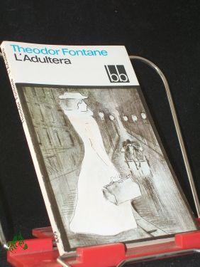 L, adultera : Novelle / Theodor Fontane - Fontane, Theodor