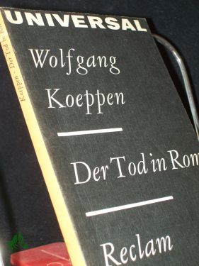 Der Tod in Rom : Roman / Wolfgang Koeppen - Koeppen, Wolfgang (Verfasser)